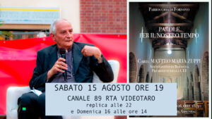 AVVISO_1 SABATO ore 19 su VIDEOTARO con repliche SPECIALE PAROLE DEL NOSTRO TEMPO CARDINALE ZUPPI IN FIERA A FORNOVO
